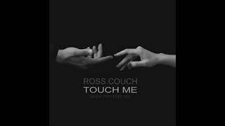 Ross Couch - Touch Me (Extended Mix) HQ