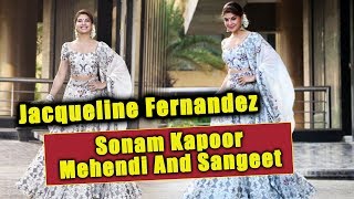 Beautiful Jacqueline Fernandez At Sonam Kapoor's Mehendi And Sangeet Ceremony