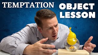 Sunday school Object Lesson - On Temptation