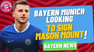 Bayern Munich looking to sign Mason Mount!! - Bayern Munich transfer news
