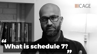 What is Schedule 7? - Asim Qureshi