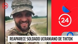 Reaparece soldado ucraniano que conmueve en TikTok | 24 Horas TVN Chile