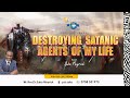 Destroying Satanic Agents of My Life  |  Rev.Dr.Sako Mayrick