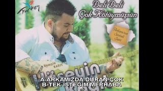 HÜSEYİN KAĞIT - A-ARKAMIZDA DURAN ÇOK B-TEK İSTEĞİM MERHABA