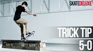 How to 5-0 Grind (FS & BS) | Skateboard Trick Tip | skatedeluxe