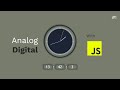 A simple analog and digital clock in JavaScript | Beginners Project