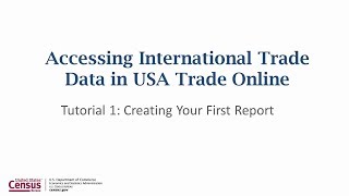 "USA Trade Online" Tutorial 1: Creating Your First Report