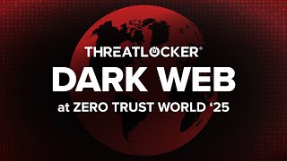 Zero Trust World 2025 - Dark Web (Media Recap)