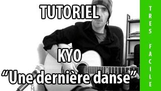 Tuto Guitare Facile - Kyo ( Une dernière danse )