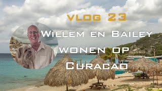 Willem En Bailey wonen op Curacao Vlog 23