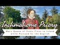 Inchmahome Priory MARY QUEEN OF SCOTS TRAIL: Mary Flees to Island while Pursued by the English