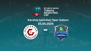 Gaziantep Basketbol – Çayırova Belediyesi Türkiye Sigorta TBL Playoff Çeyrek Final