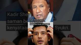 Kadir Sheikh Fadzir saman Alif Syukri RM70 juta