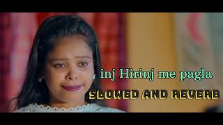 Inj_Hirinj_me_pagla☆☆☆New santali video santali romantic song mp3 santali slowed and reverb song 🎵