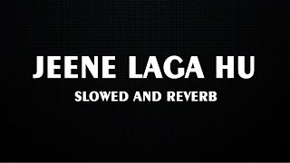 💫Jeene Laga Hu ( RAMAIYA VASTAVAIYA )|| Slowed+Reverb Lofi || #lofi #lofimusic #lofisongs #lovesongs