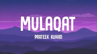 Mulaqat Lyrics | Prateek Kuhad | New Hindi Single Song 2023 | VibeBirdIndia