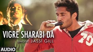 VIGRE SHARAABI JASSI GILL (PUNJABI AUDIO SONG) | G GURI | LADDI BHATTI | T-SERIES APNA PUNJAB