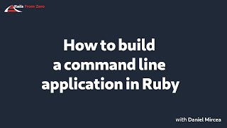 How to build a command line application in Ruby