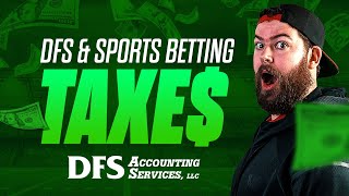 TAXES FOR DFS & SPORTS BETTING: PRO-TIPS FROM DFSACCOUNTING.COM