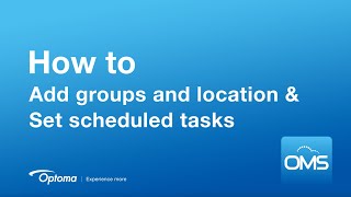 Optoma Management Suite - How to setup schedules and group locations