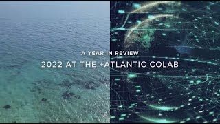 A Year In Review - 2022 at the +ATLANTIC CoLAB