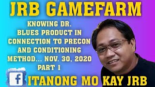 KNOWING DR. BLUES PRODUCT IN CONNECTION TO PRECON AND CONDITIONING METHOD... NOV. 30, 2020 PART 1