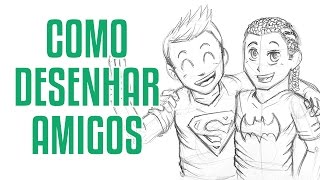 CRIAÇÃO DE PERSONAGEM | AMIGOS