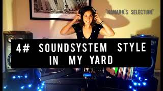 4# NANARA's SELECTION - SoundSystem Style In My Yard - \