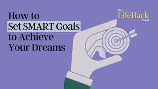 Your Guide on Setting SMART Goals Properly | Lifehack