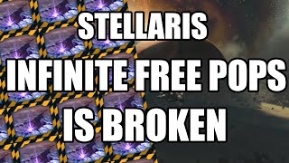 Stellaris - Infinite Free Pops Is Broken (Oh No, The Economy)