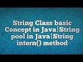 String Class basic Concept in Java|String pool in Java|String intern() method