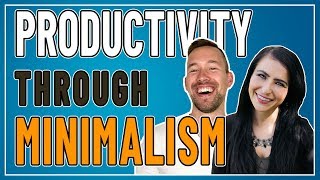 HOW MINIMALISM CAN MAKE YOU MORE PRODUCTIVE with MELISA CELIKEL