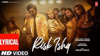 RISK ISHQ (Full Video) With Lyrics | Chandra Brar | Latest Punjabi Songs 2024