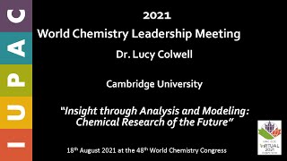Dr. Lucy Colwell "Insight through Analysis and Modeling: Chemical Research of the Future"