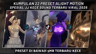 KUMPULAN 22 PRESET JJ ALIGHT MOTION SPESIAL JJ KECE SOUND TERBARU VIRAL 2025 | PRESET DI BAWAH 5 MB