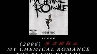 My Chemical Romance - Sleep [528hz]
