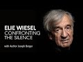 Elie Wiesel: Confronting the Silence