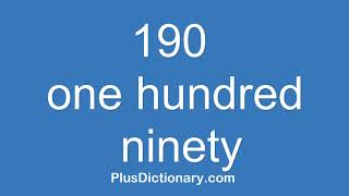 How to pronounce or say one hundred ninety - 190 ? Pronunciation - English