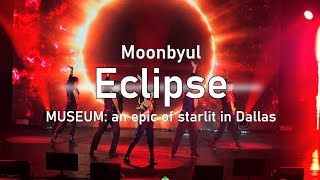 241117 Moonbyul (문별) - Eclipse | Museum: an epic of starlit in Dallas [4k60fps FANCAM]