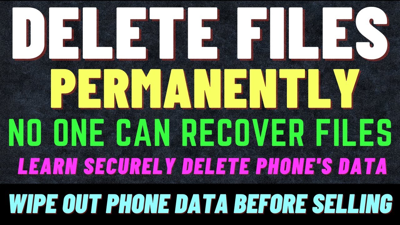 Delete Files Permanently On Android | Erase Data Permanently So No One ...