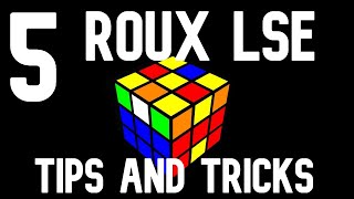 5 Tips and Tricks to get FASTER at Roux LSE!