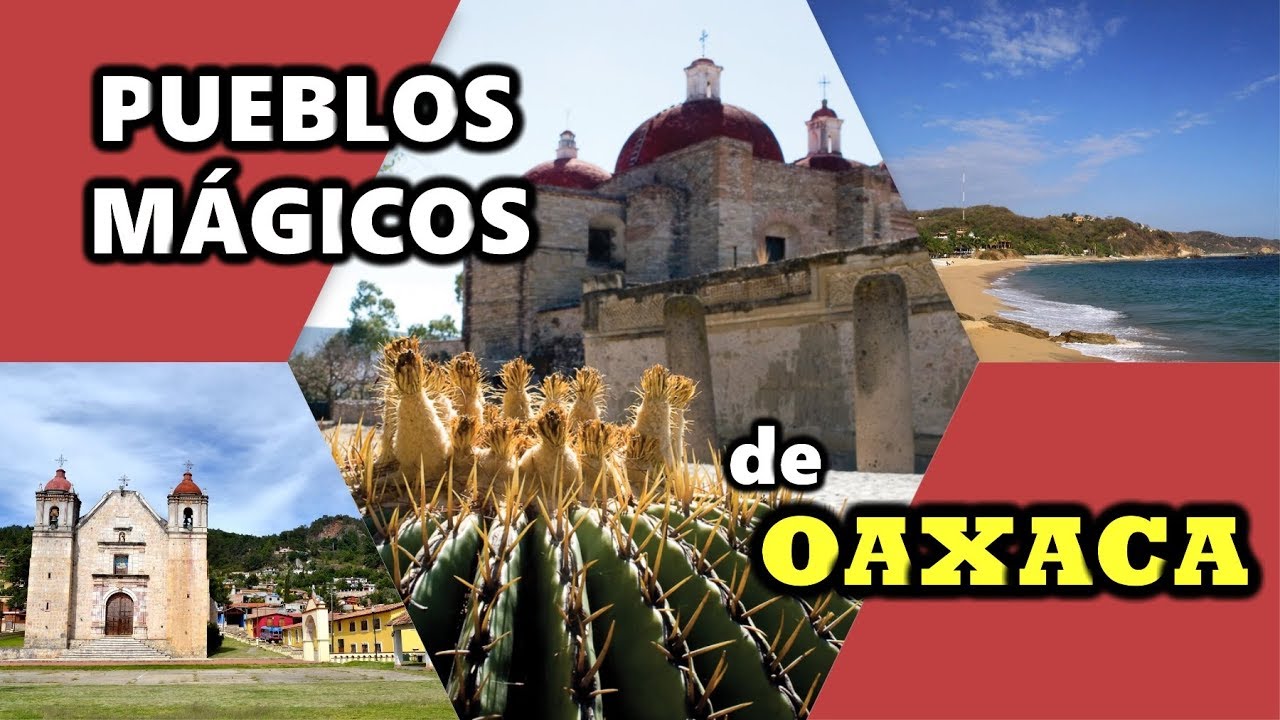 Pueblos Mágicos De Oaxaca Que No Te Debes Perder - YouTube