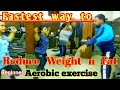 Aerobic exercise (Fastest way to lose weight n fat) Vikas fitness channel