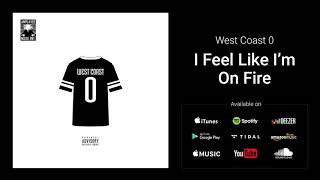 West Coast O - 05 - I Feel Like I'm On Fire feat. D-Lay, Tangible Two, Jinx TK, Teenwolf \u0026 DAGR