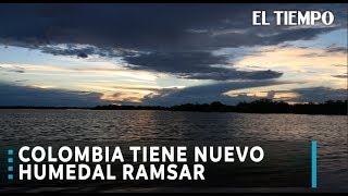 Colombia tiene nuevo humedal Ramsar | EL TIEMPO | CEET