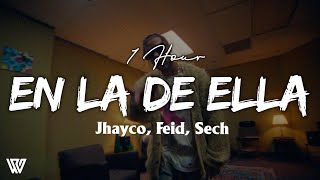[1 Hour] Jhayco, Feid, Sech - En La De Ella (Lyrics/Letra) Loop 1 Hour