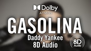 Gasolina - (ft. @DaddyYankee ) | 8D Audio 🎧