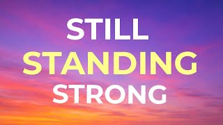 STILL STANDING STRONG 💪 | Never Give Up Motivation Song | Rise After Every Fall