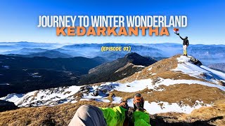 Surreal Beauty of Kedarkantha Base Camp🏔️|| Unforgettable Adventure😍|| Episode 02