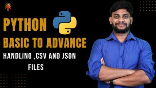 Handling CSV & Json Files | Python Beginner to Advance | Python Tutorial